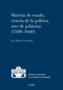 Books Frontpage Materia de estado, ciencia de la política y arte de gobierno (1500-1660)