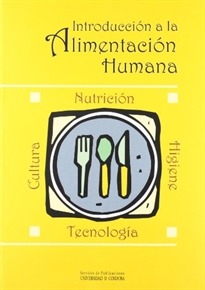 Books Frontpage Introducción a la alimentación humana: nutrición, tecnología, cultura, higiene