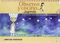 Books Frontpage El viaje de Silvia: Nuevo diario de experimentación en el aula. Observo y cocino... jugando. Profesor