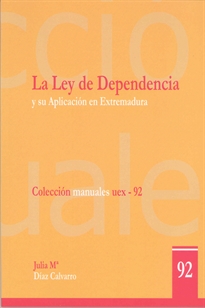 Books Frontpage La Ley de la Dependencia y su aplicación en Extremadura: Intenciones y Realidades