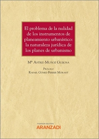 Books Frontpage El problema de la nulidad de los instrumentos de planeamiento urbanístico: la naturaleza jurídica de los planes de urbanismo (Papel + e-book)