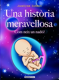 Books Frontpage Història meravellosa, una. Com neix un nadó?