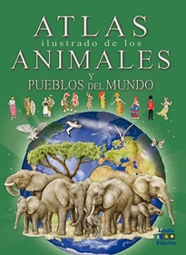 Books Frontpage Atlas Ilustrado De Los Animales Y Pueblos Del Mundo
