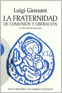 Books Frontpage La obra del Movimiento: la fraternidad de comunión y liberación: con ocasión del XXV aniversario de su reconocimiento pontificio