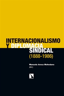 Books Frontpage Internacionalismo y diplomacia sindical (1888-1986)