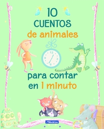 Books Frontpage 10 cuentos de animales para contar en 1 minuto (Cuentos para contar en 1 minuto)