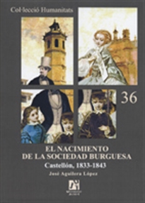 Books Frontpage El nacimiento de la sociedad burguesa. Castellón 1833-1843