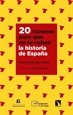 Front page20 razones para que no te roben la historia de España
