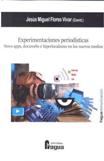 Books Frontpage Experimentaciones periodísticas. News apps, docuwebs e hiperlocalismo en los nuevos medios
