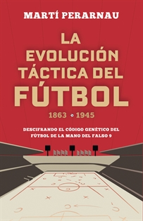 Books Frontpage La evolución táctica del fútbol 1863 - 1945