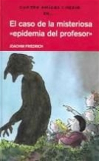 Books Frontpage 4 AMIGOS Y 1/2: El caso de la misteriosa &#x0201C;epidemia del profesor&#x0201D;