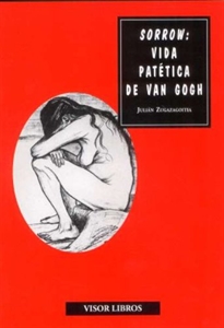 Books Frontpage Sorrow: Vida Patética de Van Gogh