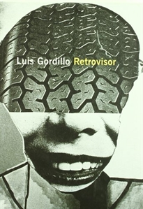 Books Frontpage Luis Gordillo. Retrovisor: procesos fotográficos en los años 70