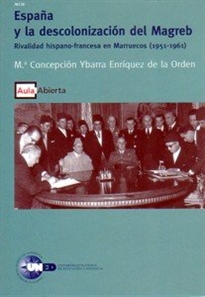 Books Frontpage España y la descolonización del magreb. Rivalidad hispano-francesa en Marruecos (1951-1961)