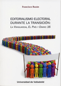 Books Frontpage Editorialismo Electoral Durante La Transición: La Vanguardia, El País Y Diario 16