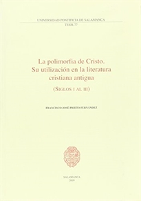 Books Frontpage La polimorfia de Cristo. Su utilización en la literatura cristiana antigua