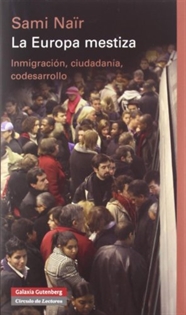 Books Frontpage La Europa mestiza: inmigración, ciudadanía, codesarrollo