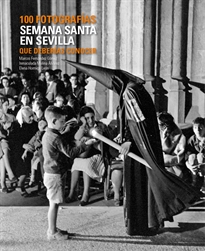 Books Frontpage Semana Santa en Sevilla. 100 fotografías que deberías conocer