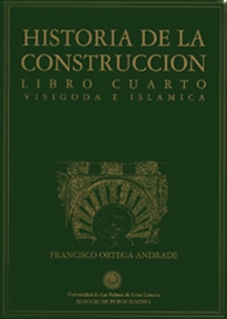 Books Frontpage Historia de la Construcción. Libro cuarto. Visigoda e islámica.