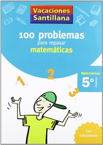 Books Frontpage Vacaciones Santillana 5 Primaria 100 Problemas Para Repasar Matematicas