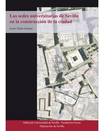 Books Frontpage Las sedes universitarias de Sevilla en la construcción de la ciudad