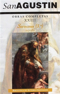 Books Frontpage Obras completas de San Agustín. XXIII: Sermones (3.º): 117-183: Evangelio de San Juan, Hechos de los Apóstoles y Cartas apostólicas
