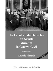 Books Frontpage La Facultad de Derecho de Sevilla durante la Guerra Civil (1935-1940)