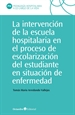 Front pageLa intervención en la escuela hospitalaria en el proceso de escolarización del estudiante en situación de enfermedad