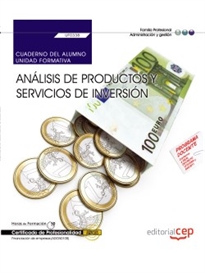 Books Frontpage Cuaderno del alumno. Análisis de productos y servicios de Inversión (UF0338). Certificados de profesionalidad. Financiación de empresas (ADGN0108)