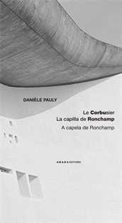 Books Frontpage Le Corbusier. La capilla Ronchamp