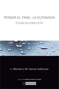 Books Frontpage Pensar el final: la eutanasia. Éticas en conflicto