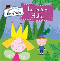 Books Frontpage La reina Holly (Un cuento de El pequeño reino de Ben y Holly)