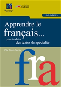 Books Frontpage Apprendre le français... pour traduire des textes de spécialité. Guía didáctica