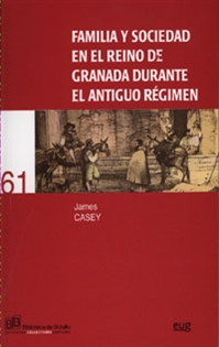 Books Frontpage Familia y sociedad en el Reino de Granada durante el Antiguo Régimen