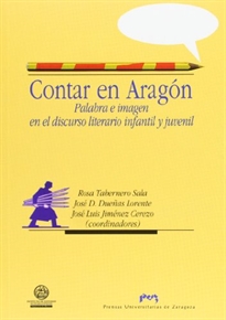 Books Frontpage Contar en Aragón: palabra e imagen en el discurso literario infantil y juvenil