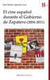 Front pageEl Cine Español Durante El Gobierno De Zapatero (2004-2011)