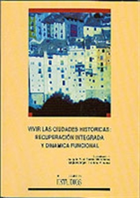 Books Frontpage Vivir las ciudades históricas: recuperación integrada y dinámica funcional.