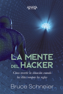 Books Frontpage La mente del hacker. Cómo revertir la situación cuando las élites rompen las reglas