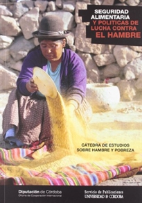 Books Frontpage Seguridad alimentaria y políticas de lucha contra el hambre: Seminario Internacional sobre Seguridad Alimentaria y Lucha contra el Hambre, celebrado en Córdoba, 8 y 9 de febrero de 2006