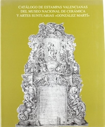 Books Frontpage Catálogo de estampas valencianas. Museo Nacional de Cerámica y Artes Suntuarias