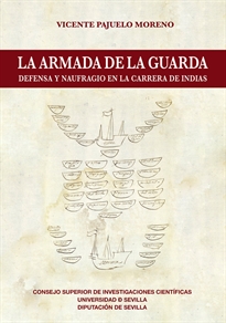 Books Frontpage La Armada de la Guarda: defensa y naufragio en la carrera de Indias