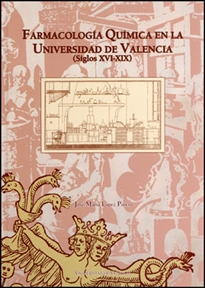 Books Frontpage La farmacología química en la Universidad de Valencia (Siglos XVI-XIX)