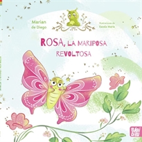 Books Frontpage Rosa, la mariposa revoltosa y su amigo  Juanillo, el gusanillo nerviosillo