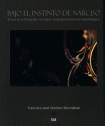 Books Frontpage Bajo el instinto de Narciso. El arte de la fotografía