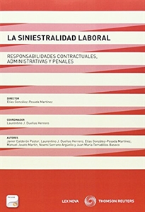 Books Frontpage La siniestralidad laboral: responsabilidades contractuales, administrativas y penales (Papel + e-book)