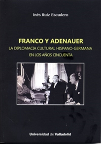 Books Frontpage Franco Y Adenauer. La Diplomacia Cultural Hispano-Germana En Los Años Cincuenta
