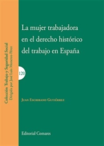 Books Frontpage La mujer trabajadora en el derecho histórico del trabajo en España