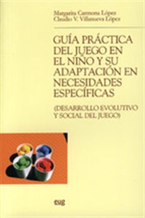 Books Frontpage Guía práctica del juego en el niño y su adaptación en necesidades específicas (desarrollo evolutivo y social del juego)