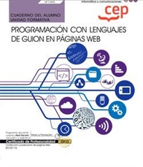 Books Frontpage Cuaderno del alumno. Programación con lenguajes de guion en páginas web (UF1305). Certificados de profesionalidad. Confección y publicación de páginas web (IFCD0110)