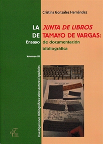 Books Frontpage La Junta de libros de Tamayo de Vargas. Ensayo de documentación bibliográfica